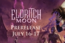 Seznam prerelease Eldritch Moon